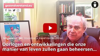 Oorlogen en ontwikkelingen die onze manier van leven zullen gaan beheersen  Karel van Wolferen [upl. by Montano]