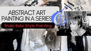 Abstract Art  Painting in a Series  Wabi Sabi Style Painting [upl. by Wehrle]