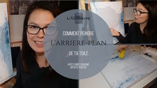 COMMENT PEINDRE LARRIEREPLAN DUNE TOILE  FANNY DUHAIME LARTMOIRE [upl. by Eelrefinnej684]