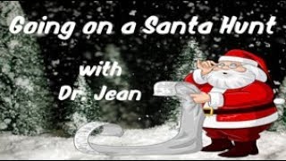 Going on a Santa Hunt with Dr Jean [upl. by Friedberg534]