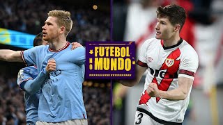 Futebol no Mundo 228 Manchester City a caminho do título e a incrível história do Rayo Vallecano [upl. by Elka]