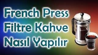 French Press ile filtre kahve nasıl yapılır  Doğru aromanın tutturulması [upl. by Eilerua]