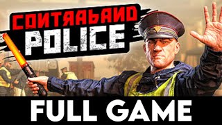 CONTRABAND POLICE  FULL GAME  ENDING  Gameplay Walkthrough 4K PC ULTRA  No Commentary [upl. by Darmit538]