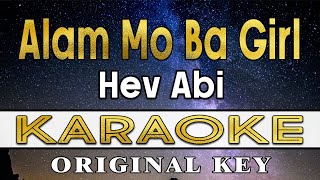 Alam Mo Ba Girl  Hev Abi Karaoke [upl. by Nekal]