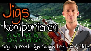 Jigs im 68 98 amp 128 Takt schreiben Irish Folk komponieren amp arrangieren Songs komponieren E1 [upl. by Aletse181]