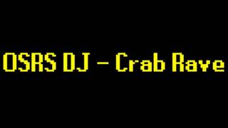 OSRS DJ  Crab Rave Noisestorm Monstercat Release Cover [upl. by Esille]