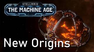 Stellaris The Machine Age  Three New Origins [upl. by Dranreb]