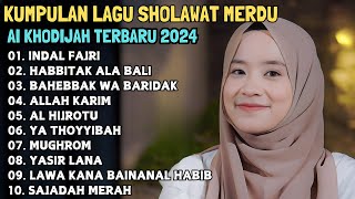 Sholawat Yang Bikin Hatimu Tenang  Ai Khodijah  Indal Fajri Full Album Sholawat 2024 [upl. by Jae]