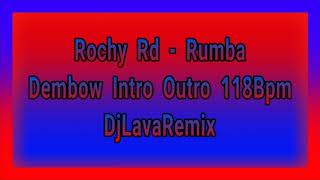 Rochy Rd  Rumba  Dembow Intro Outro 118Bpm  DjLavaRemix [upl. by Campball]