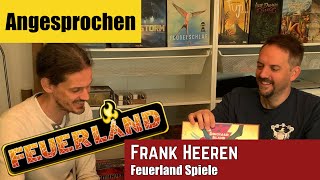 Angesprochen  Frank Heeren Feuerland Spiele im Interview [upl. by Ajit]