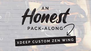 XDEEP Zen Wing Custom Design  Honest PackAlong [upl. by Auqkinahs]