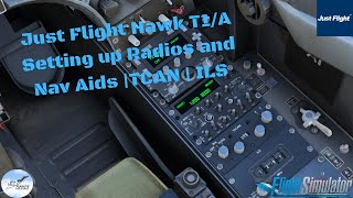 MSFS  Just Flight Hawk T1A Setting up Radios and Nav Aids TCAN  ILS [upl. by Lise837]