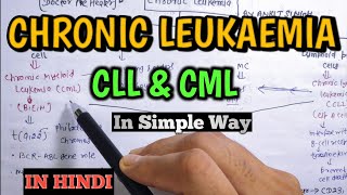 Chronic leukaemia  Chronic Myeloid Leukaemia CML and Chronic Lymphocytic Leukaemia CLLIn Hindi [upl. by Salman]