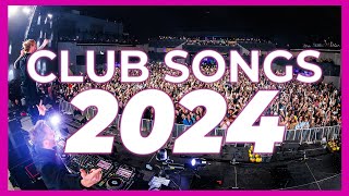 DJ CLUB SONGS 2024  Mashups amp Remixes of Popular Songs 2024  Club Music Party New Year Mix 2023 DJ [upl. by Urbana32]