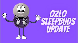 Ozlo Sleepbuds Kickstarter Updates [upl. by Bacchus893]