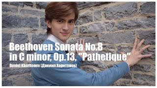 Daniel Kharitonov Даниил Харитонов Beethoven Sonata No 8 in C minor Op 13 Pathetique [upl. by Stodder552]