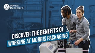 Discover The Benefits of Working At Morris Packaging [upl. by Agler]