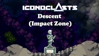 ICONOCLASTS OST  Descent Impact Zone [upl. by Windsor]