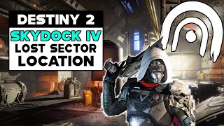 Destiny 2 SKYDOCK IV Lost Sector Location [upl. by Glassman14]