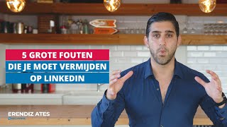 5 grootste fouten die je maakt op LinkedIn [upl. by Odrareve82]