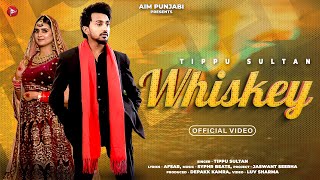 Tippu Sultan  Whiskey Official Video  Amanjot Kaur  Afsar  New Punjabi Song 2024 [upl. by Kenric]