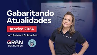 Gabaritando Atualidades Janeiro  2024 com Rebecca Guimarães [upl. by Pierre28]