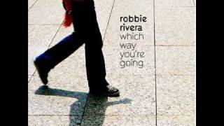 Robbie Rivera  Which Way Youre Going Club Mix [upl. by Dwinnell]