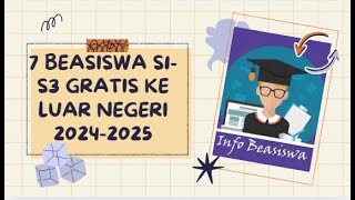 7 Beasiswa S1S3 Gratis ke Luar Negeri 20242025 Tanpa Minimal Usia [upl. by Standish]