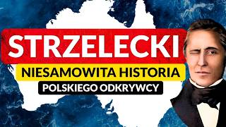 PAWEŁ EDMUND STRZELECKI  HRABIA w AUSTRALII ◀🌎 Niesamowita historia polskiego odkrywcy [upl. by Baelbeer668]