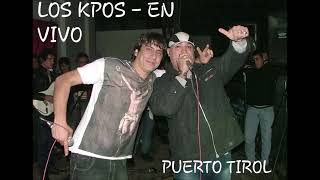 LOS KPOS  EN VIVO  PUERTO TIROL  1ACT [upl. by Azenav]