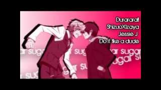 ♥ Shizaya  Do it like a Dude AMV [upl. by Unders]