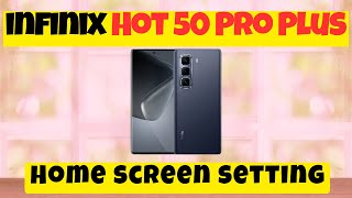 Home screen setting infinix Hot 50 Pro Plus  How to set home screen  Home screen [upl. by Shaia206]