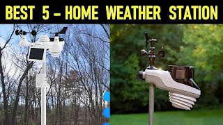 Top 5 Best Home Weather Station of 2024 [upl. by Aedrahs]