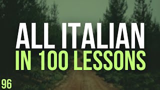 All Italian in 100 Lessons Learn Italian Most important Italian phrases and words Lesson 96 [upl. by Nilekcaj]