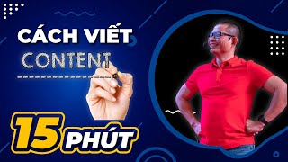 Cách viết content marketing đỉnh cao trong vòng 15 phút  Phạm Thành Long [upl. by Aicatsal]