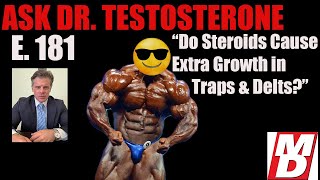 quotDo Steroids Cause Extra Growth in the Shoulders and Trapsquot Ask Dr Testosterone E 181 [upl. by Hoi]