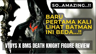 REVIEW  VTOYS x BMS DEATH KNIGHT BATMAN UNBOXING KEREN BANGET [upl. by Keese]