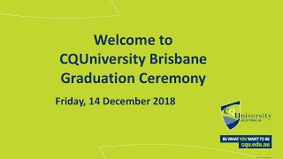 CQUniversity Brisbane Graduation Ceremony 2018 [upl. by Enida]