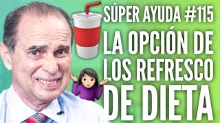 SÚPER AYUDA 115 La Opción De Los Refrescos De Dieta [upl. by Miltie]