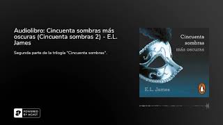 Audiolibro Cincuenta sombras más oscuras Cincuenta sombras 2  EL James [upl. by Airottiv]