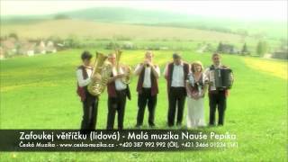 Malá muzika Nauše Pepíka Zafoukej větříčku [upl. by Jakoba]