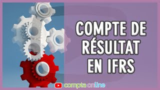 Comprendre le compte de résultat en IFRS [upl. by Eusassilem]