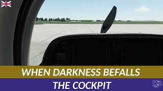 XP12 WHEN DARKNESS BEFALLS THE COCKPIT ENGLISH [upl. by Nnagrom14]