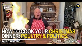 How To Cook Your Christmas Dinner Poultry And Politics With Paul Treyvaud [upl. by Ppilihp]