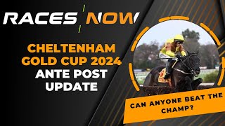 Cheltenham Gold Cup 2024  Ante Post Update  Cheltenham Festival  Galopin Des Champs [upl. by Strade]