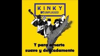 06 YO SOY LO PEOR LETRA  Kinky Unplugged [upl. by Aneehsyt]