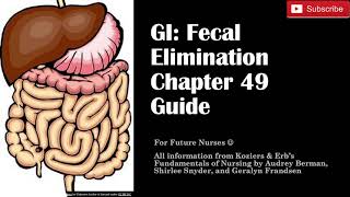 GI Fecal Elimination Kozier and Erbs Fundamentals of Nursing Chapter 49 Guide [upl. by Drofkcor894]