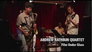 Andrew Rathbun Quartet Film Under Glass [upl. by Drapehs]