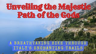 Unveiling the Majestic Path of the Gods A Breathtaking Hike through Italys Enchanting Trails [upl. by Denie]