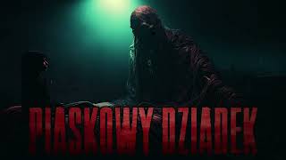 Piaskowy dziadek  CreepyPasta PL [upl. by Nnylodnewg]